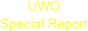 UWO
Special Report